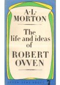 Morton, A. L. - The life and ideas of Robert Owen
