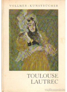 Dumont, Henry - Toulouse-Lautrec Dumont, Henry - Toulouse-Lautrec, Wiesbaden 0 antikvár könyv