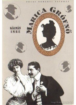 Kálmán Imre - Marica grófnő Kálmán Imre - Marica grófnő, Budapest 1992 antikvár könyv
