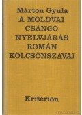Márton Gyula - A moldovai csángó nyelvjárás román kölcsönszavai