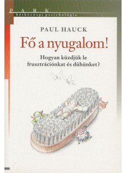 Hauck, Paul - Fő a nyugalom! Hauck, Paul - Fő a nyugalom!, Budapest 2005 antikvár könyv