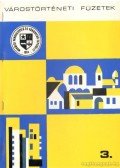Kuti István - Várostörténelmi füzetek 3.