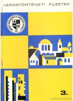 Kuti István - Várostörténelmi füzetek 3. Kuti István - Várostörténelmi füzetek 3., Mohács 1988 antikvár könyv
