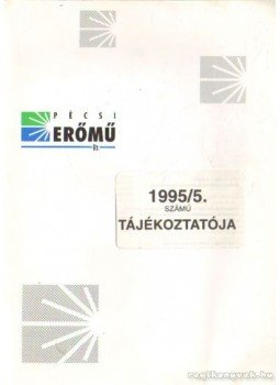 Kamarás Béla Dr. - Pécsi erőmű Rt. 1995/5. számú tájékoztatója, Budapest 1995 antikvár könyv