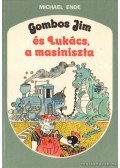 Michael Ende - Gombos Jim és Lukács, a masiniszta