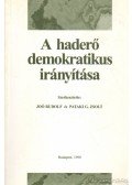 Pataki G. Zsolt (szerk.),Joó Rudolf - A haderő demokratikus irányítása
