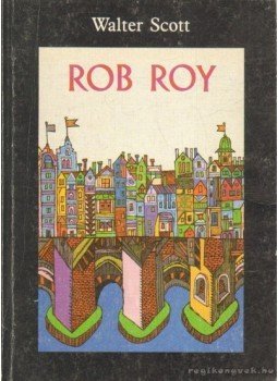 Walter Scott - Rob Roy Walter Scott - Rob Roy, Budapest 1990 antikvár könyv