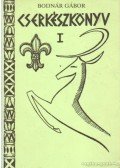 Bodnár Gábor - Cserkészkönyv I.