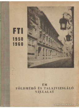 Biczók Imre (szerk.), Gabos György (szerk.), Lantos Zoltán (szerk.), Rojkó Evelin (szerk.), Tarján László (szerk.), Varga Márton (szerk.) - FTI 1950-1960 Biczók Imre (szerk.), Gabos György (szerk.), Lantos Zoltán (szerk.), Rojkó Evelin (szerk.), Tarján László (szerk.), Varga Márton (szerk.) - FTI 1950-1960, 0 antikvár könyv