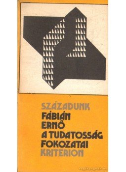Fábián Ernő - A tudatosság fokozatai Fábián Ernő - A tudatosság fokozatai, Budapest 1982 antikvár könyv