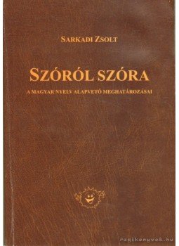 Sarkadi Zsolt - Szóról szóra Sarkadi Zsolt - Szóról szóra, 2004 antikvár könyv