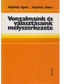 Kapitány Ágnes,Kapitány Gábor - Vonzalmaink és választásaink mélyszerkezete