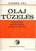 Pribék Pál - Olajtüzelés tervezése, kivitelezése, karbantartása