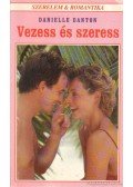 Danton, Danielle - Vezess és szeress