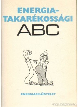 Domszky Kristóf - Energiatakarékossági ABC Domszky Kristóf - Energiatakarékossági ABC, Budapest 1987 antikvár könyv
