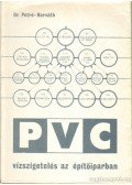 Horváth László,Petró Bálint Dr. - PVC vízszigetelés az építőiparban