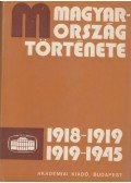 Ránki György - Magyarország története 1918-1919; 1919-1945