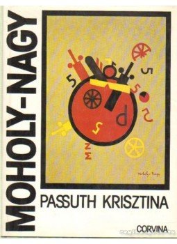 Passuth Krisztina - Moholy-Nagy László (dedikált) Passuth Krisztina - Moholy-Nagy László (dedikált), Budapest 1982 antikvár könyv