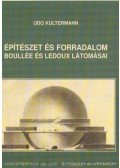 Kultermann, Udo - Építészet és forradalom - Boullée és Ledoux látomásai (dedikált)