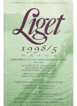Horgas Béla, Levendel Júlia - Liget 1998/5. szám Horgas Béla, Levendel Júlia - Liget 1998/5. szám, Budapest 1998 antikvár könyv
