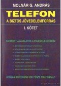 Molnár G. András - Telefon a biztos jövedelemforrás I-II. kötet