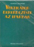 Alaksza Zsigmond - Ventillátorberendezések az iparban