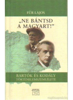 Für Lajos - Ne bántsd a magyart! (dedikált) Für Lajos - Ne bántsd a magyart! (dedikált), Budapest 2005 antikvár könyv