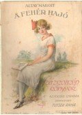 Altay Margit,Tutsek Anna - A fehér hajó