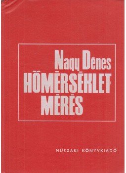 Nagy Dénes - Hőmérsékletmérés Nagy Dénes - Hőmérsékletmérés, Budapest 1969 antikvár könyv