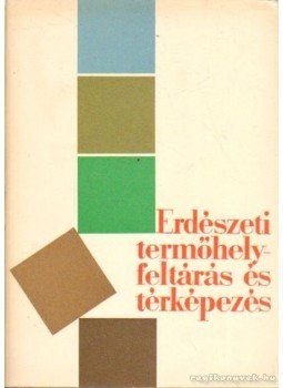Király László, Dr. Tóth Béla, Dr. Szodfridt István, Babos Imre Dr., Horváthné dr. Proszt Sára, Járó Zoltán dr. - Erdészeti termőhelyfeltárás és térképezés Király László, Dr. Tóth Béla, Dr. Szodfridt István, Babos Imre Dr., Horváthné dr. Proszt Sára, Járó Zoltán dr. - Erdészeti termőhelyfeltárás és térképezés, Budapest 1966 antikvár könyv