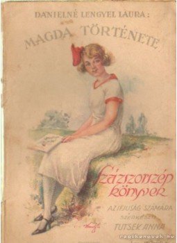 Dánielné Lengyel Laura, Tutsek Anna - Magda története Dánielné Lengyel Laura, Tutsek Anna - Magda története, Budapest 1926 antikvár könyv