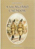 Szalay Gyula - A világjáró csendőrök