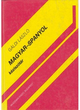 Gáldi László - Magyar-spanyol kéziszótár Gáldi László - Magyar-spanyol kéziszótár, Budapest 1992 antikvár könyv
