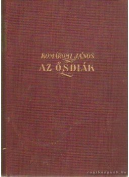 Komáromi János - Az ősdiák Komáromi János - Az ősdiák, Budapest 1930 antikvár könyv