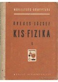 Öveges József - Kis fizika I-II.