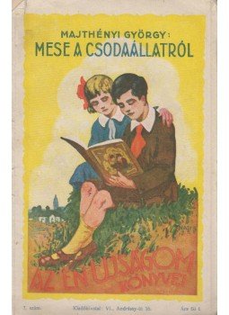 Majthényi György - Mese a csodaállatról Majthényi György - Mese a csodaállatról, Budapest 1929 antikvár könyv