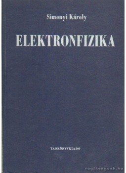 Simonyi Károly - Elektronfizika Simonyi Károly - Elektronfizika, Budapest 1969 antikvár könyv