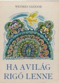 Weöres Sándor - Ha a világ rigó lenne