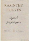 Karinthy Frigyes - Szavak pergőtüzében