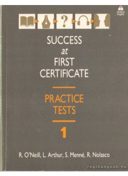 Nolasco, Rob, O'Neill, R., Arthur, L., Menné, S. - Success at forst cerificate Nolasco, Rob, O'Neill, R., Arthur, L., Menné, S. - Success at forst cerificate, Oxford, New York, Toronto, Delhi, Bombay 1990 antikvár könyv