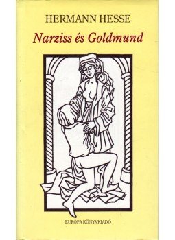 Hermann Hesse - Narziss és Goldmund Hermann Hesse - Narziss és Goldmund, Budapest 1999 antikvár könyv