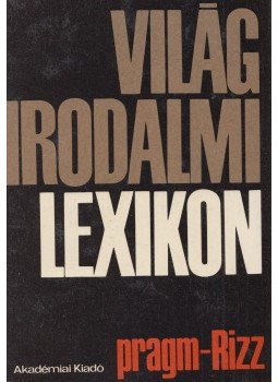 Király István - Világirodalmi lexikon 11. kötet Király István - Világirodalmi lexikon 11. kötet, Budapest 1989 antikvár könyv