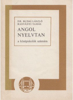Dr. Budai László, Radványi Tamás - Angol nyelvtan Dr. Budai László, Radványi Tamás - Angol nyelvtan, Budapest 1991 antikvár könyv
