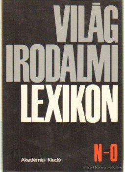 Király István - Világirodalmi lexikon 9. kötet (N-O) Király István - Világirodalmi lexikon 9. kötet (N-O), Budapest 1984 antikvár könyv