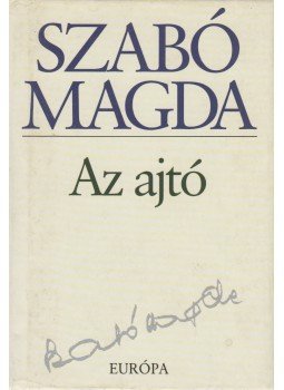 Szabó Magda - Az ajtó Szabó Magda - Az ajtó, Budapest 1999 antikvár könyv