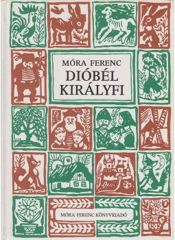 Móra Ferenc - Dióbél királyfi Móra Ferenc - Dióbél királyfi, Budapest 1992 antikvár könyv