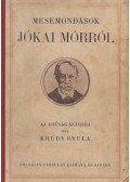 Krúdy Gyula - Mesemondások Jókai Mórról