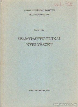 Bach Iván - Számítástechnikai nyelvészet Bach Iván - Számítástechnikai nyelvészet, Budapest 1991 antikvár könyv