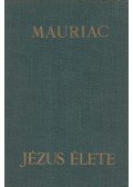 Francois Mauriac - Jézus élete