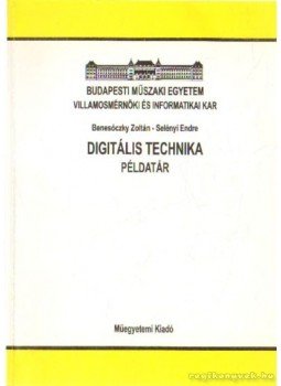 Benesóczky Zoltán, Selényi Endre - Digitális technika példatár Benesóczky Zoltán, Selényi Endre - Digitális technika példatár, Budapest 1999 antikvár könyv